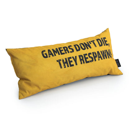 A gamer's pillow with the message of hope: "GAMERS DON'T DIE THEY RESPAWN."