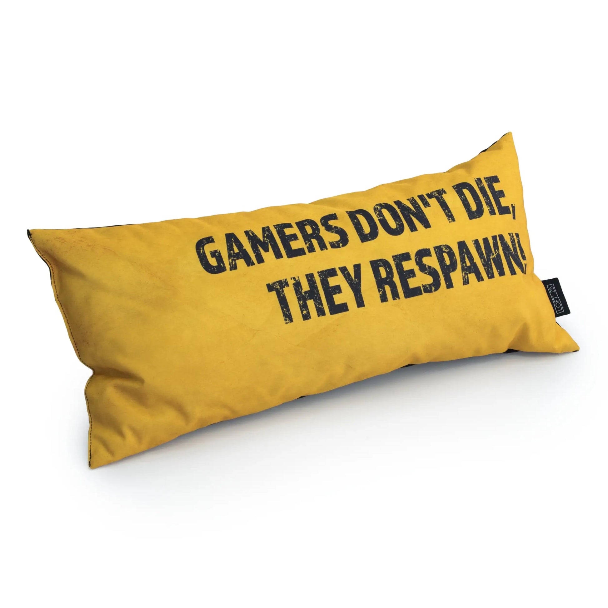 A gamer's pillow with the message of hope: "GAMERS DON'T DIE THEY RESPAWN."